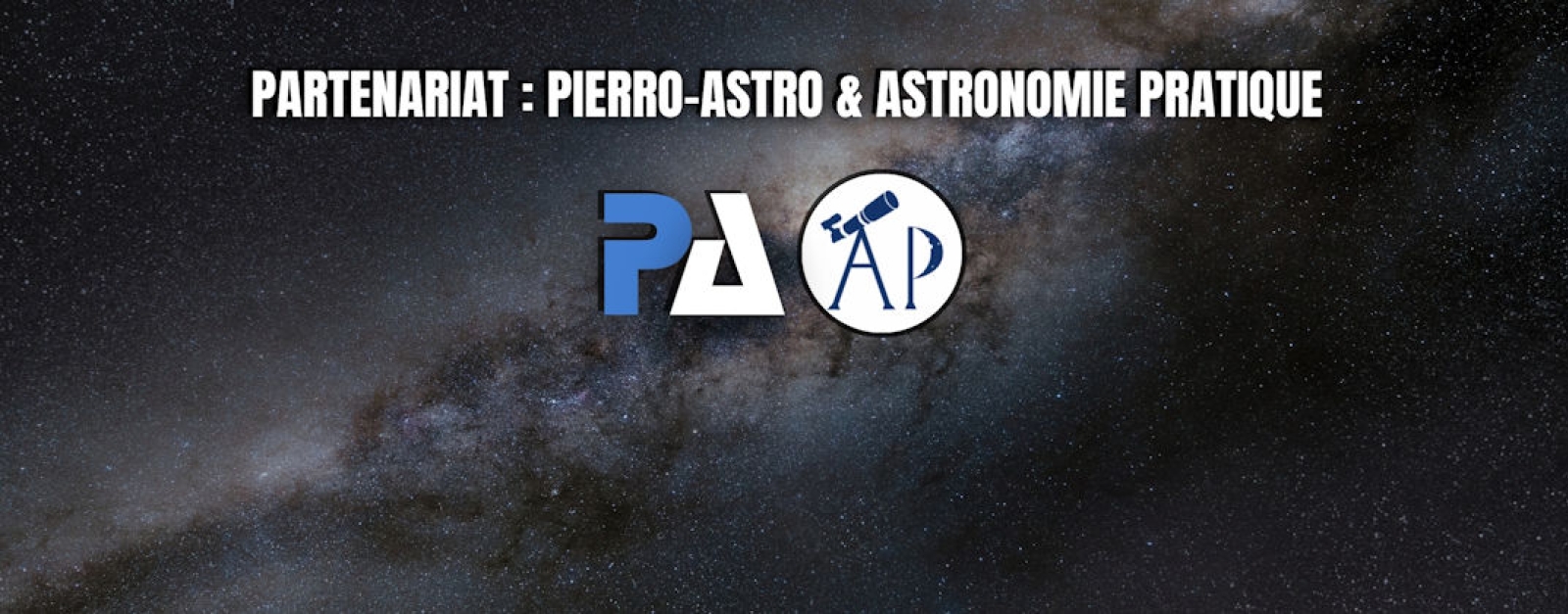 Partenariat Pierro-Astro x Astronomie Pratique 
